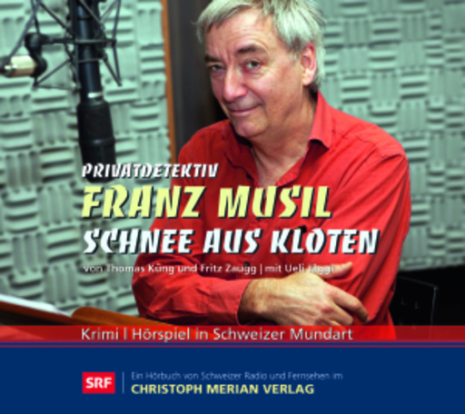 Thomas Küng/Fritz Zaugg – Privatdetektiv Franz Musil: Schnee aus Kloten