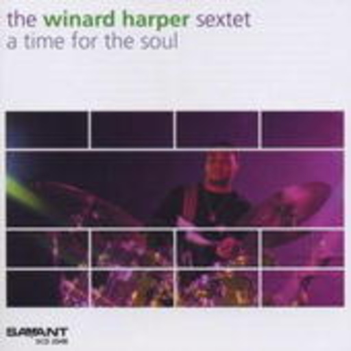 Winard Harper Sextet – A Time For The Soul