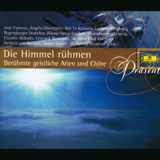 Herbert von Karajan/James Levine/Sir Neville Marriner – Die Himmel rühmen - Berühmte geistliche Arien und Chöre