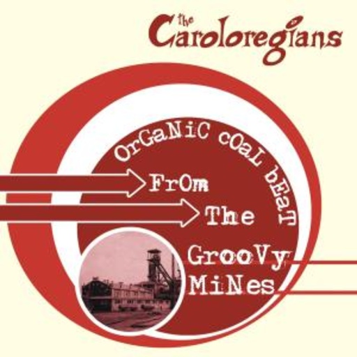 The Caroloregians – Organic Coal Beat From The Groovy Mine