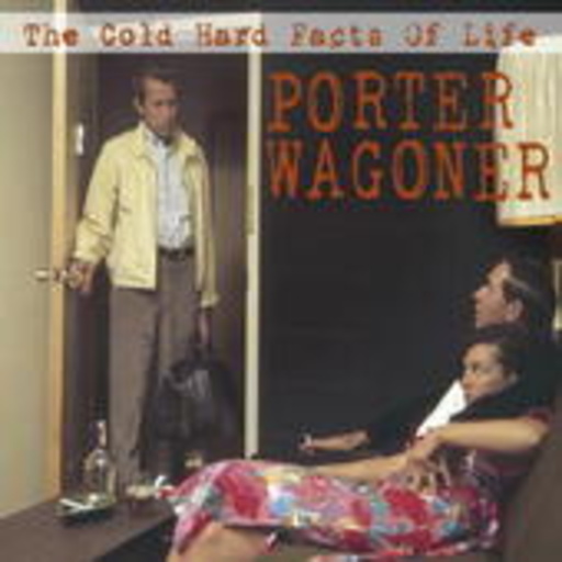 Porter Wagoner – The Cold Hard Facts Of Life