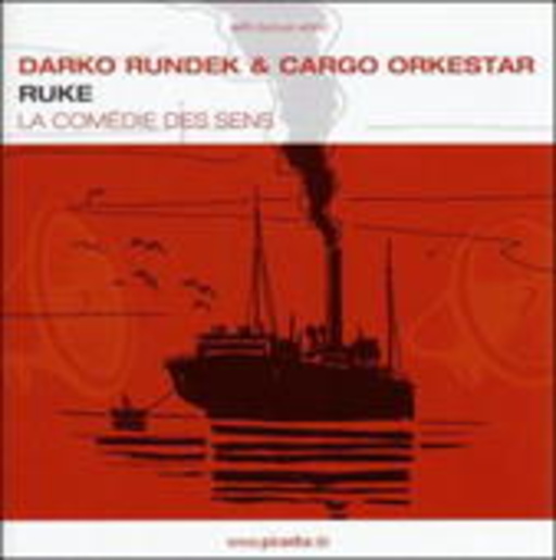 Darko Rundek & Cargo Orkestar – Ruke