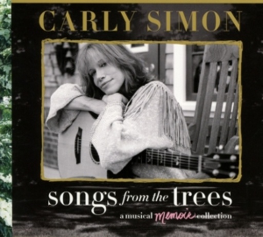 Carly Simon – Songs From The Trees - A Musical Memoir Collection