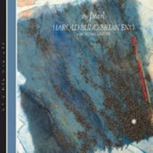 Harold Budd & Brian Eno – The Pearl