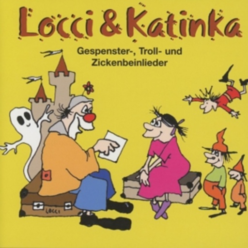 Locci & Katinka – Gespenster-, Troll- und Zickenbeinlieder