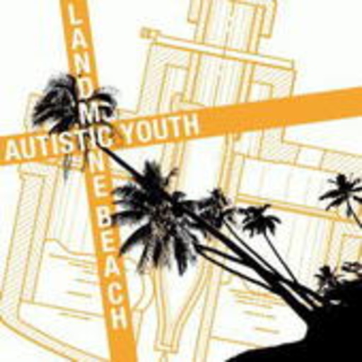 Autistic Youth – Landmine Beach