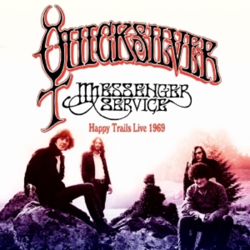 Quicksilver Messenger Service – Happy Trails Live 1969