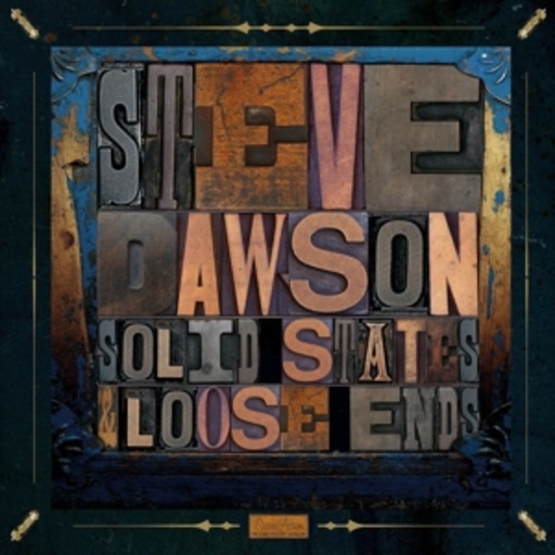Steve Dawson – Solid State & Loose Ends