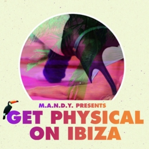 M.A.N.D.Y. Presents – Get Physical On Ibiza
