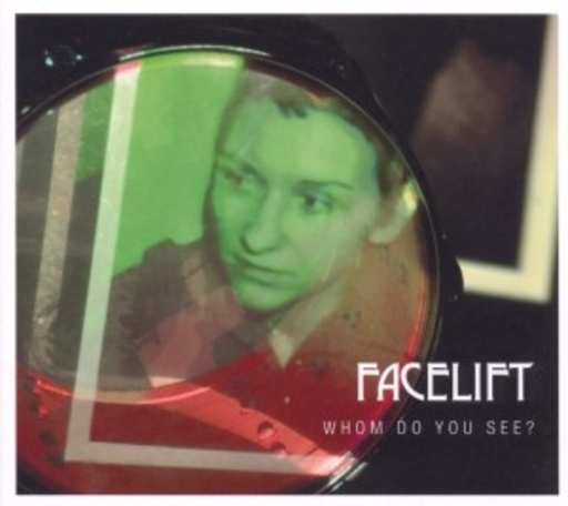 Facelift – Whom Do You See, When You Look At Me?