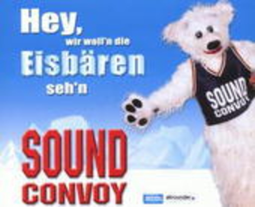 Sound Convoy – Hey, wir woll'n die Eisbären seh'n