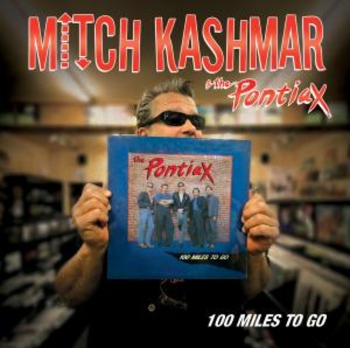 Mitch Kashmar & The Pontiax – 100 Miles To Go