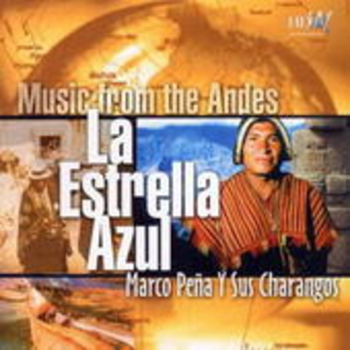 Marco Pena Y Sus Charangos – Music From The Andes - La Estrella Azul