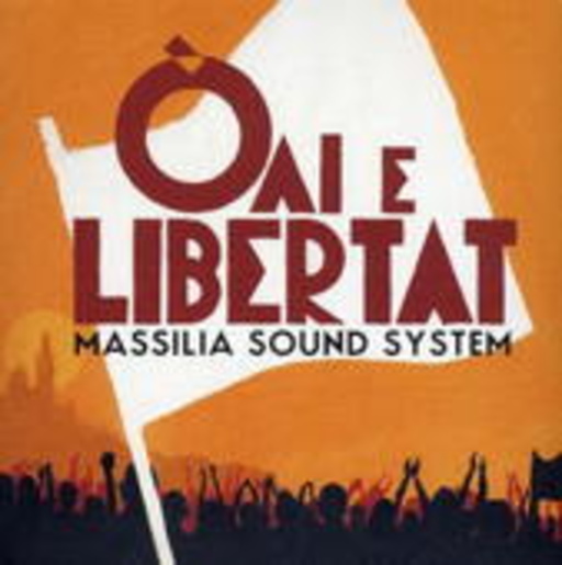Massilia Sound System – Oai E Libertat