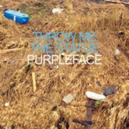 Throw Me The Statue – Purpleface