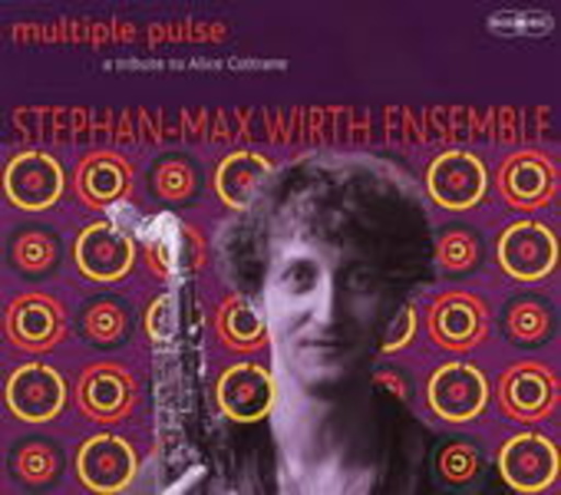 Stephan-Max Wirth Ensemble – Multiple Pulse - A Tribute To Alice Coltrane
