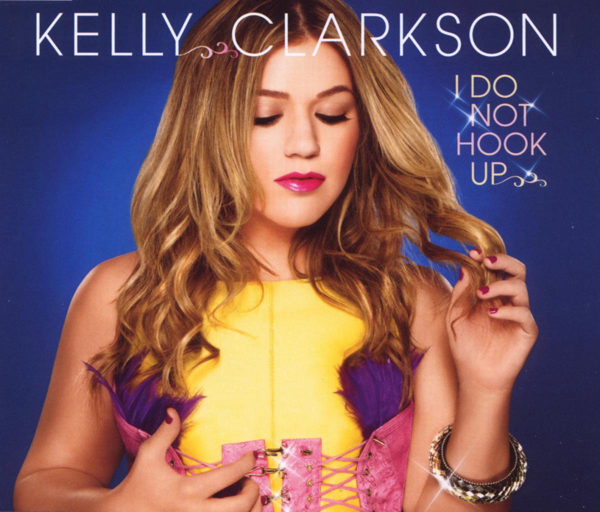 Kelly Clarkson – I Do Not Hook Up