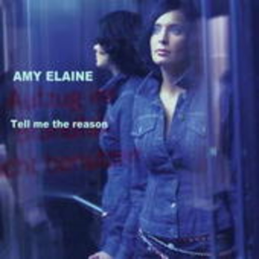 Amy Elaine – Telle Me The Reason