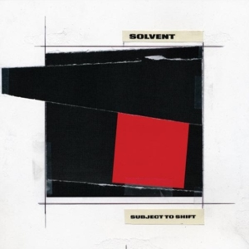 Solvent – Subject To Shift