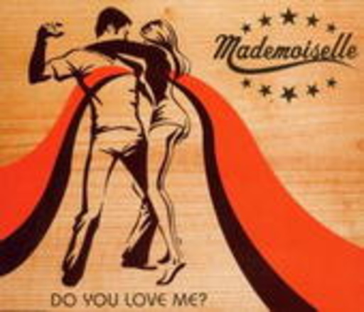 Mademoiselle – Do You Love Me