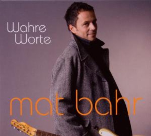 Mat Bahr – Wahre Worte