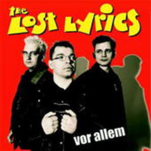 The Lost Lyrics – Vor Allem