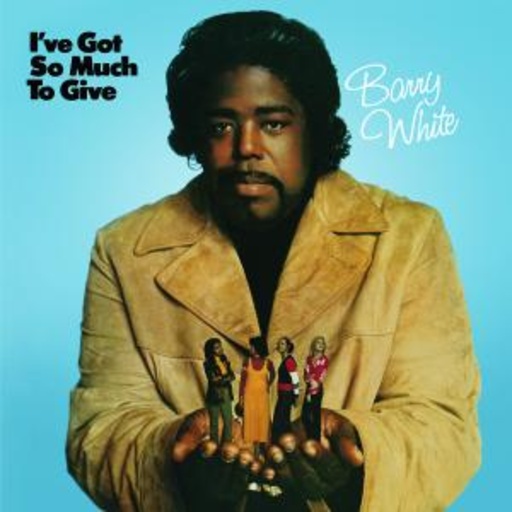 Barry White – I've Got So Much To Give