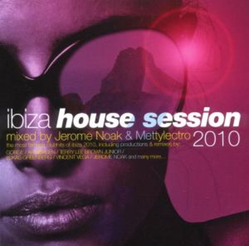Diverse – Ibiza House Session 2010 (Mixed By Jerome Noack & Mettyelektro)