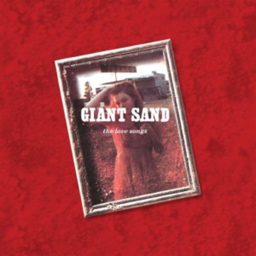 Giant Sand – The Love Songs