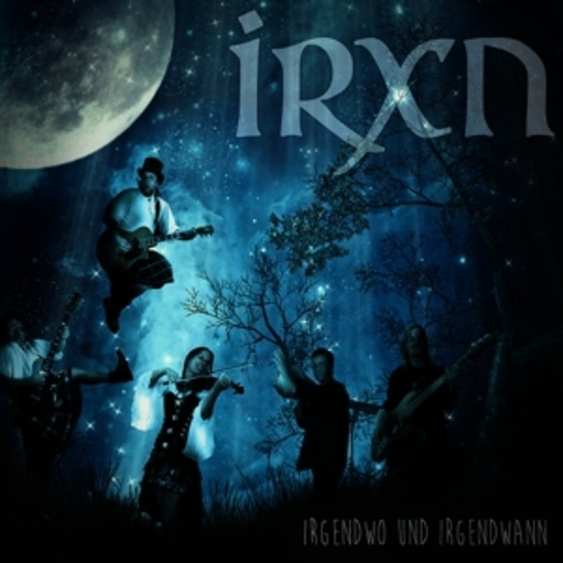IRXN – Irgendwo und Irgendwann