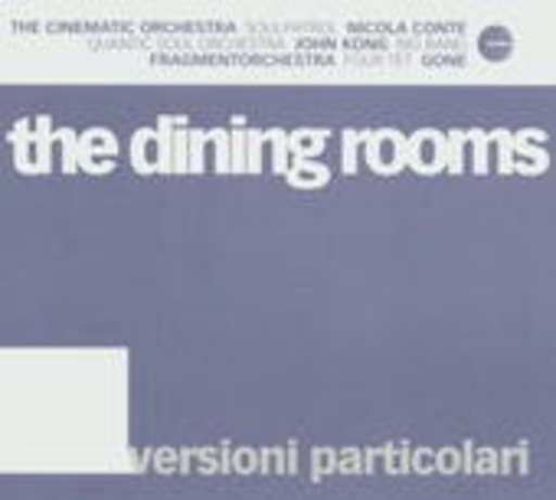 The Dining Rooms – Versioni Particolari