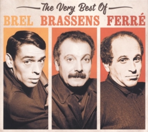 Jacques Brel/Georges Brassens/Léo Ferré – The Very Best Of