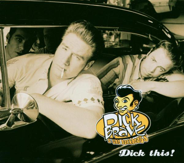Dick Brave & The Backbeats – Dick This!