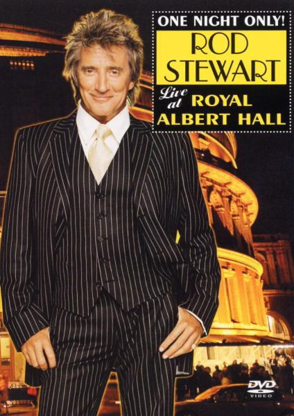 Rod Stewart – One Night Only! Live At The Royal Albert Hall