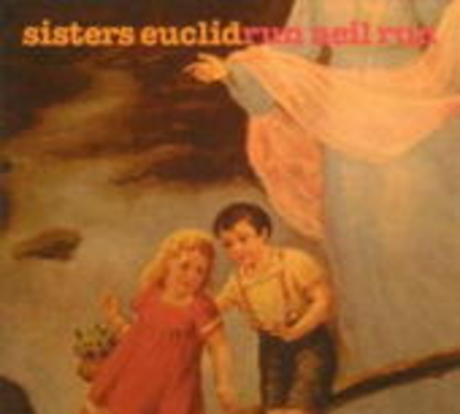 Sisters Euclid – Run, Neil, Run