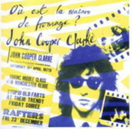 John Cooper Clarke – Où Est La Maison De Fromage?