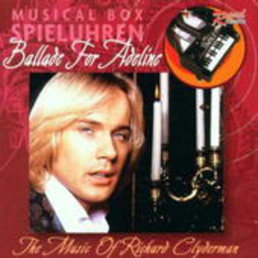 Diverse – Musical Box Spieluhren - Ballade For Adeline - The Music Of R. Clyderman