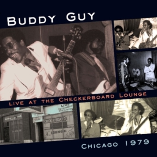Buddy Guy – Live At The Checkerboard Lounge