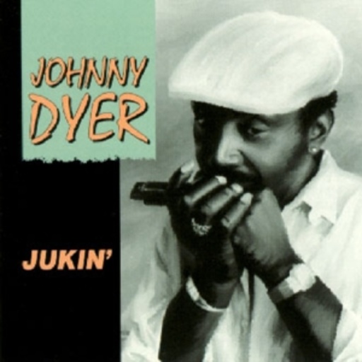 Johnny Dyer – Jukin'
