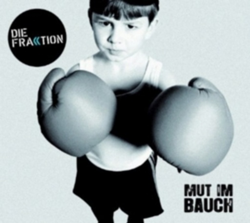 Die Fraktion – Mut im Bauch