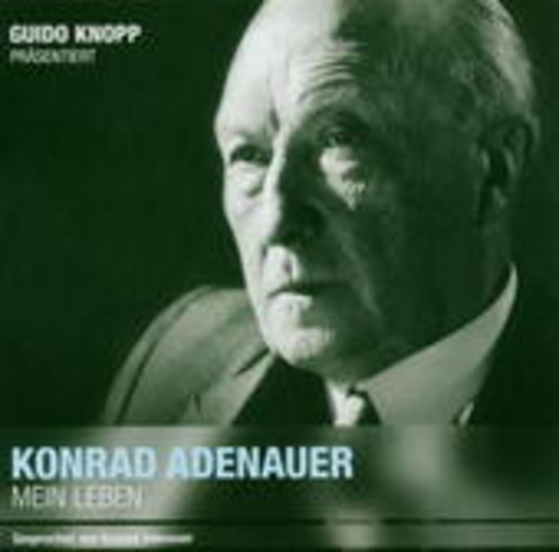 Guido Knopp – Konrad Adenauer - Mein Leben