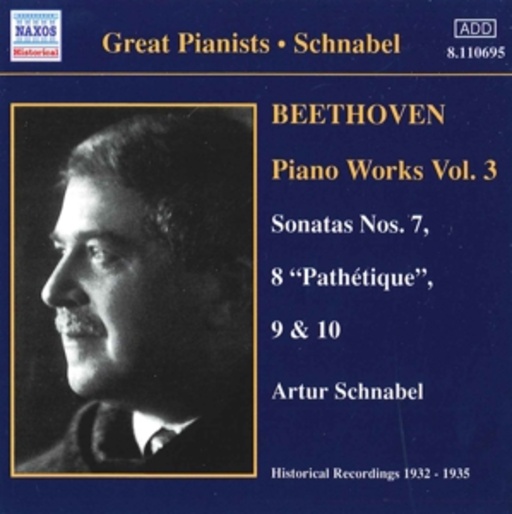 Artur Schnabel – Piano Works Vol. 3 - Sonatas Nos. 7, 8 "Pathétique", 9 & 10
