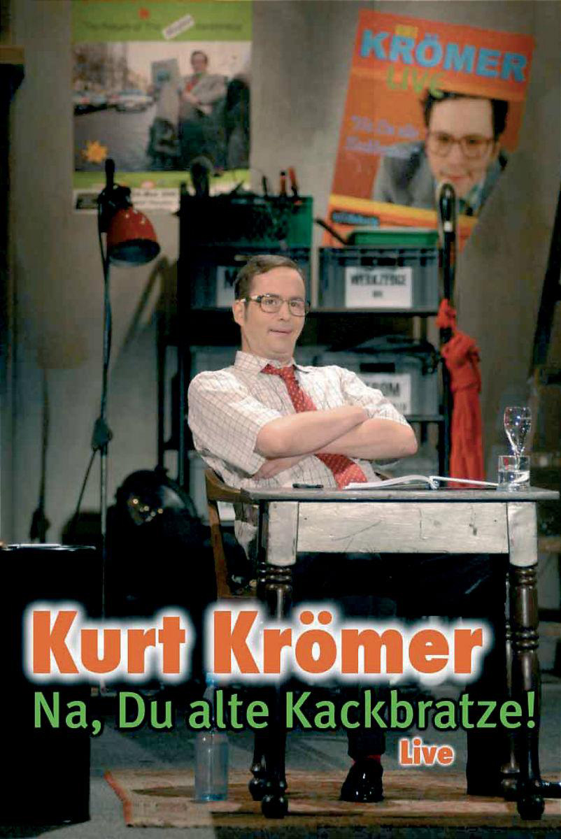 Kurt Krömer – Na, du alte Kackbratze!