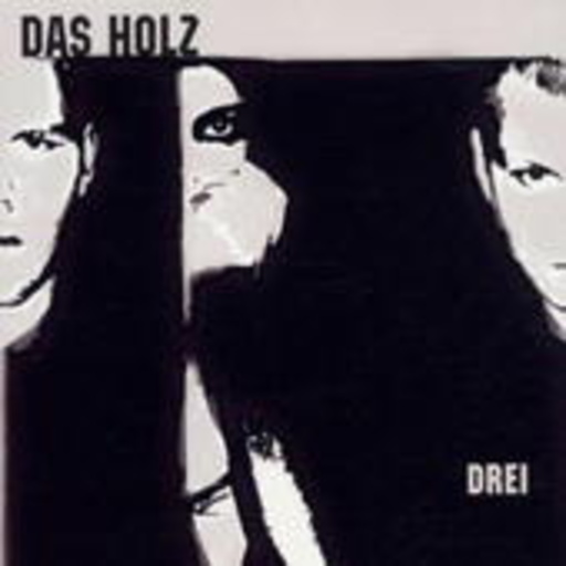 Das Holz – Drei