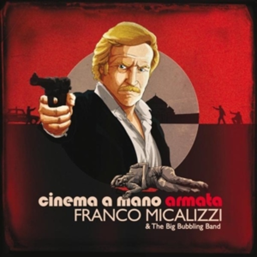 Franco Micalizzi & The Big Bubbling Band – Cinema A Mano Armata