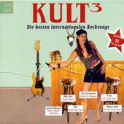 Diverse – Kult 3 - Die besten internationalen Rocksongs