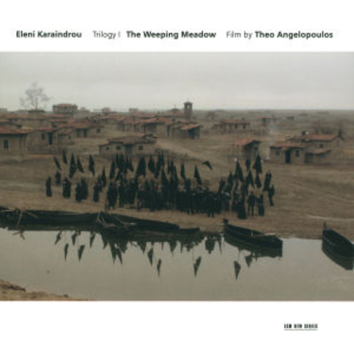 Eleni Karaindrou/La Camerata Athens – The Weeping Meadow