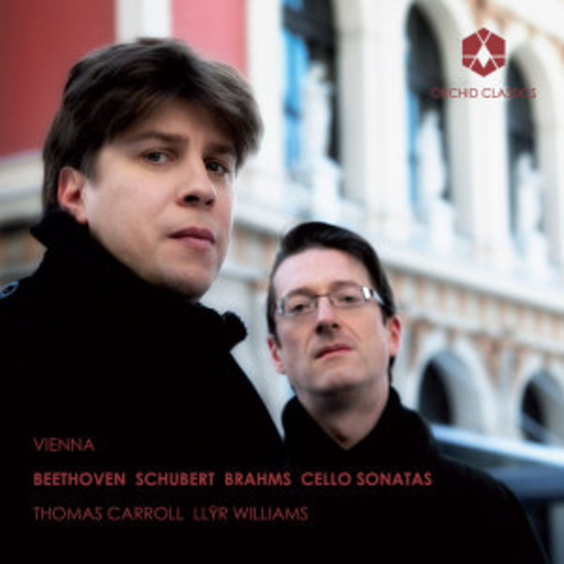 Thomas Carroll/Llyr Williams – Vienna - Cello Sonatas