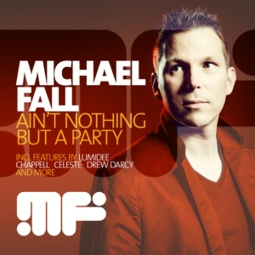 Michael Fall – Ain't Nothing But A Party