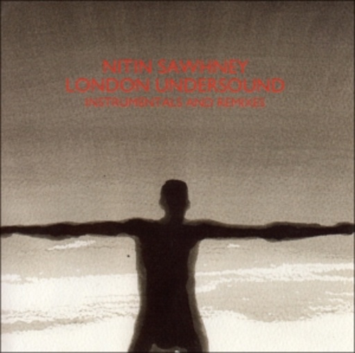 Nitin Sawhney – London Undersound - Instrumentals And Remixes